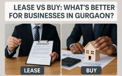 Lease vs Buy: What’s Better for Businesses in Gurgaon?